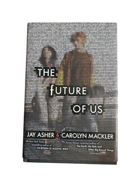 The Future of Us First Edition Hardcover by Jay Asher & Carolyn Mackler YA Sci-F